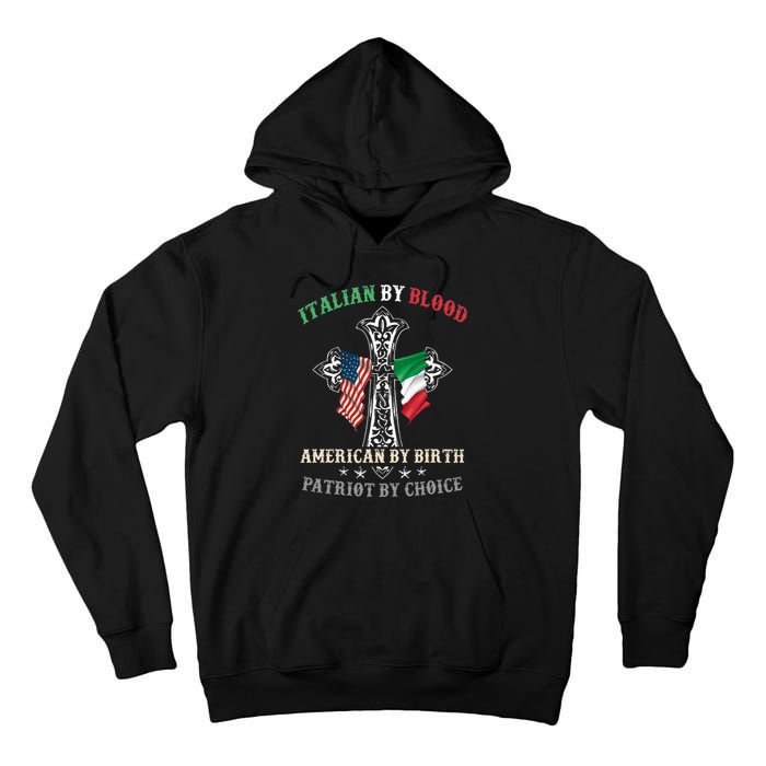 Italian By Blood American By Birth Patriot By Choice Cool Tall Hoodie