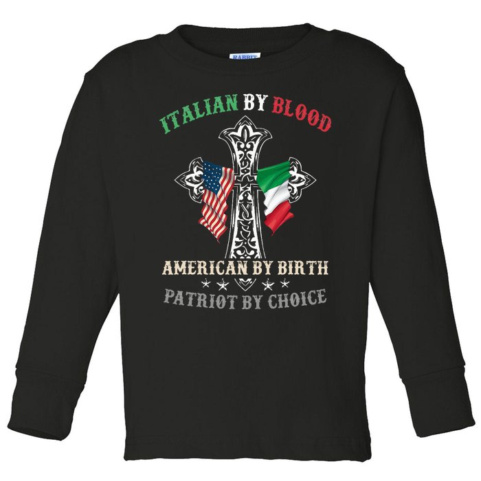 Italian By Blood American By Birth Patriot By Choice Cool Toddler Long Sleeve Shirt