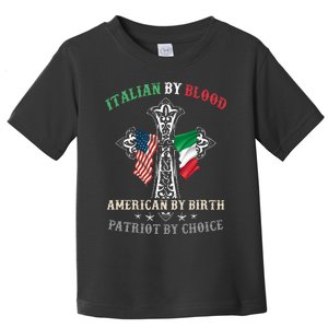 Italian By Blood American By Birth Patriot By Choice Cool Toddler T-Shirt