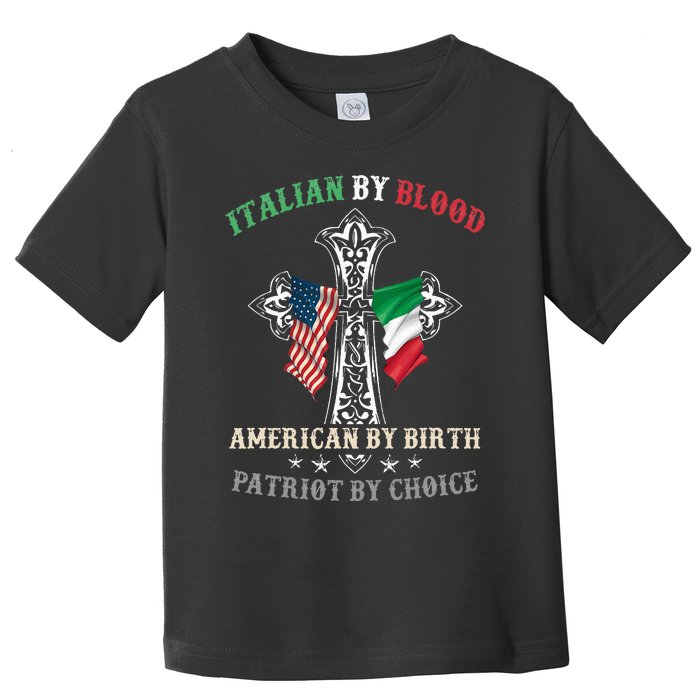 Italian By Blood American By Birth Patriot By Choice Cool Toddler T-Shirt