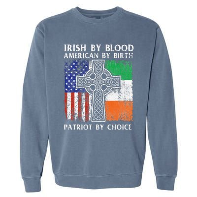 Irish By Blood American By Birth Patriot By Choice Ireland Garment-Dyed Sweatshirt