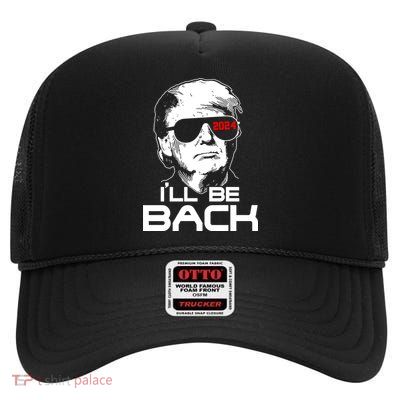 Ill Be Back Trump 2024 High Crown Mesh Back Trucker Hat