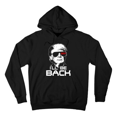 Ill Be Back Trump 2024 Hoodie