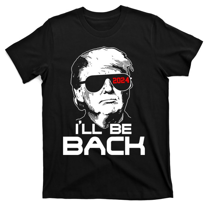 Ill Be Back Trump 2024 T-Shirt