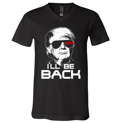 Ill Be Back Trump 2024 V-Neck T-Shirt