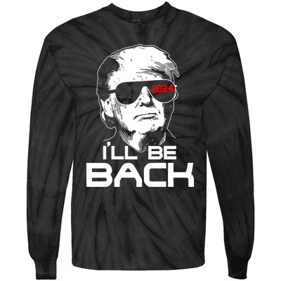 Ill Be Back Trump 2024 Tie-Dye Long Sleeve Shirt