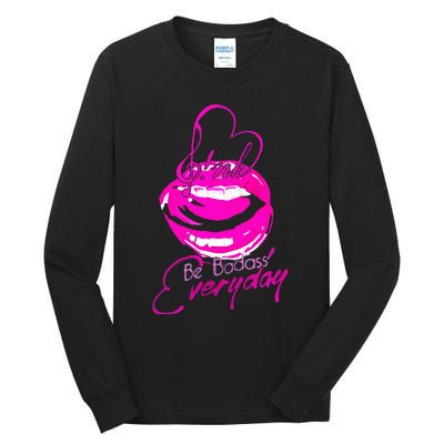 I Be Badass Everyday P.I.N.K Colors Tall Long Sleeve T-Shirt