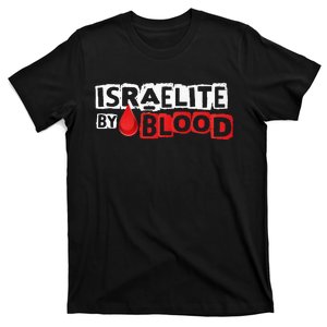 Israelite By Blood Hebrew Jewish Dna Tribe Of Judah Jew T-Shirt