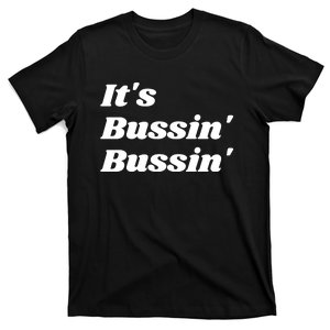 ItS Bussin Bussin Funny Meme Cool Trending Slang Word T-Shirt