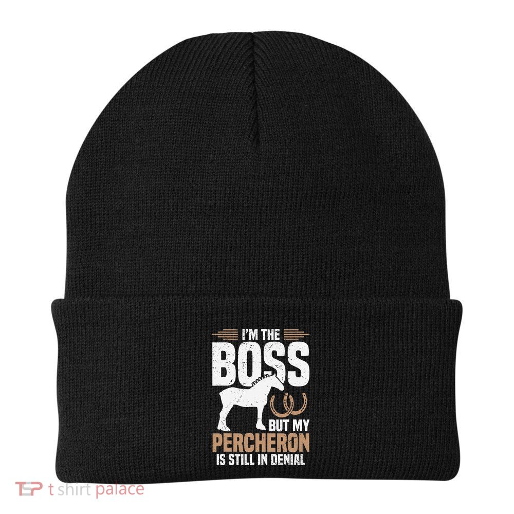 I´M Boss But My Percheron Is Still In Denial .Png Beanie