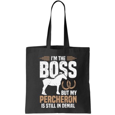 I´M Boss But My Percheron Is Still In Denial .Png Bag