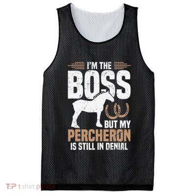 I´M Boss But My Percheron Is Still In Denial .Png Mesh Reversible Basketball Jersey Tank