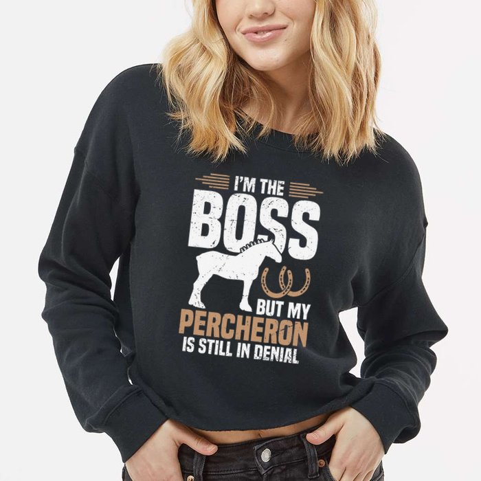 I´M Boss But My Percheron Is Still In Denial .Png Cropped Pullover Crew