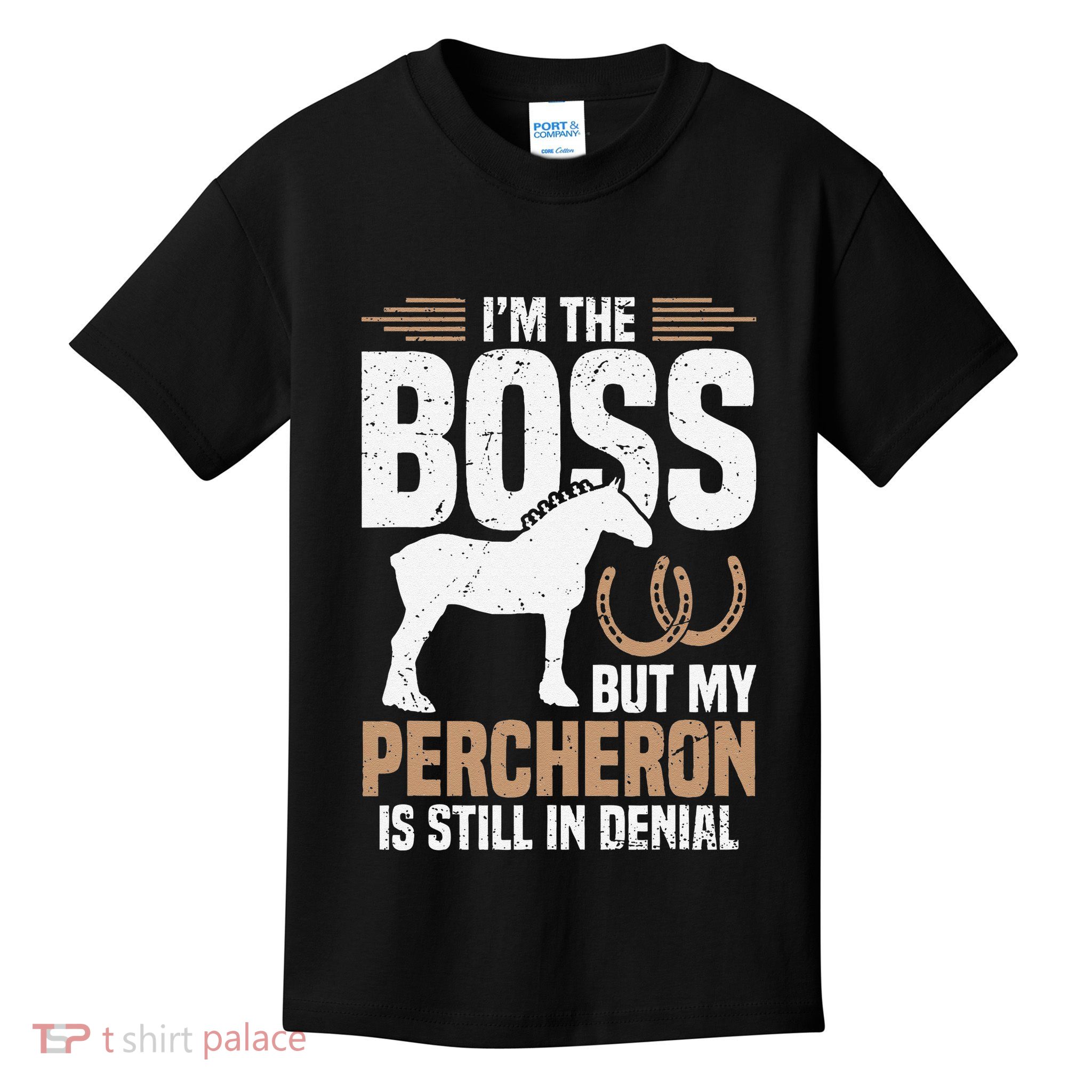 I´M Boss But My Percheron Is Still In Denial .Png Kids T-Shirt