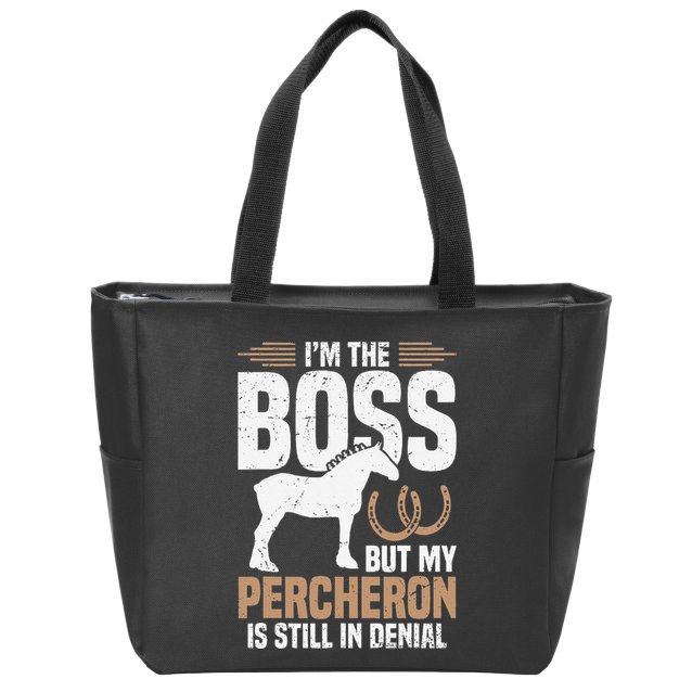 I´M Boss But My Percheron Is Still In Denial .Png Zip Tote Bag