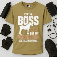 I´M Boss But My Percheron Is Still In Denial .Png Performance Shirt