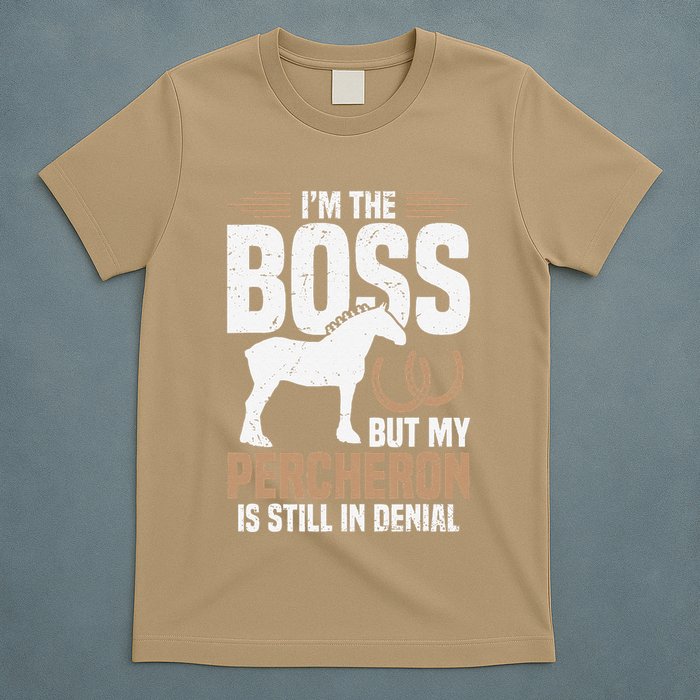 I´M Boss But My Percheron Is Still In Denial .Png T-Shirt