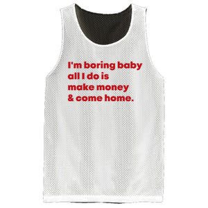 IM Boring Baby All I Do Is Make Money And Come Home Mesh Reversible Basketball Jersey Tank