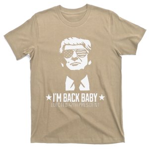 IM Back Baby Donald Trump Elected 47th President Of Usa T-Shirt