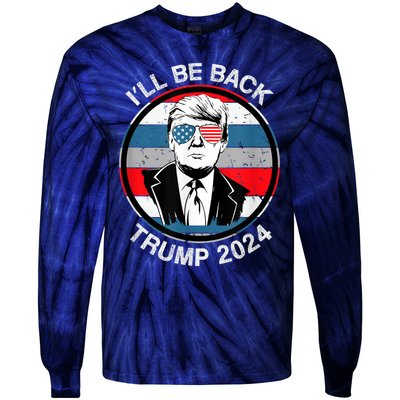 I'll Be Back Trump 2024 Tie-Dye Long Sleeve Shirt