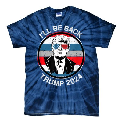 I'll Be Back Trump 2024 Tie-Dye T-Shirt