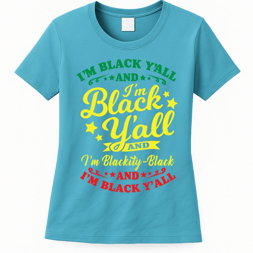 I'm Blackity Black African American Black Pride Great Gift Womens T-Shirt