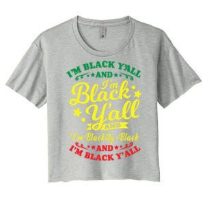 I'm Blackity Black African American Black Pride Great Gift Women's Crop Top Tee