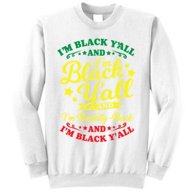 I'm Blackity Black African American Black Pride Great Gift Sweatshirt