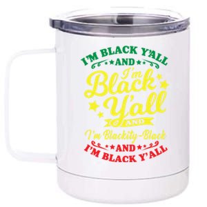 I'm Blackity Black African American Black Pride Great Gift 12 oz Stainless Steel Tumbler Cup