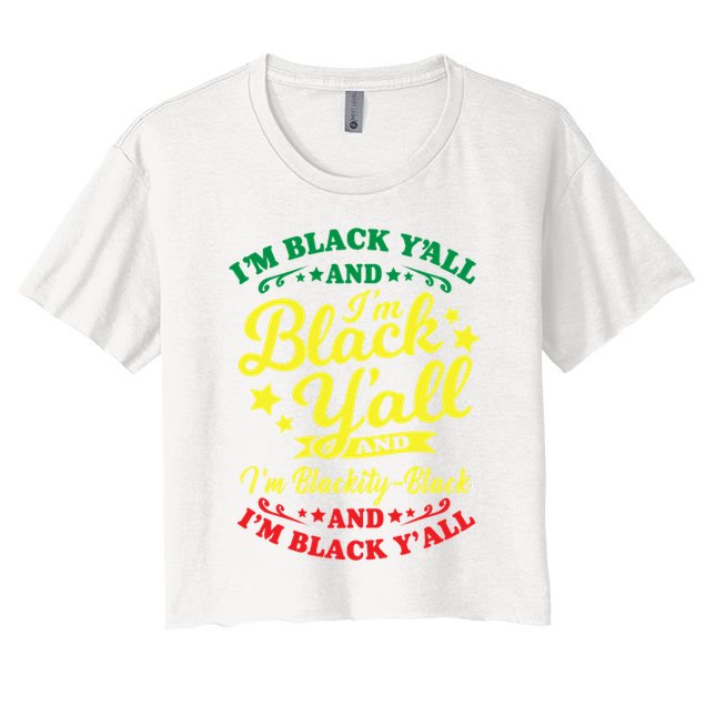 I'm Blackity Black African American Black Pride Great Gift Crop Top