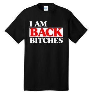 IM Back Bitches Bollywood Funny Memes Tall T-Shirt