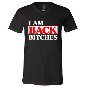 IM Back Bitches Bollywood Funny Memes V-Neck T-Shirt