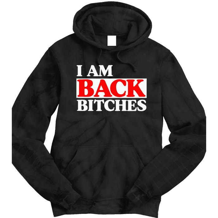 IM Back Bitches Bollywood Funny Memes Tie Dye Hoodie