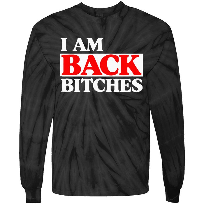 IM Back Bitches Bollywood Funny Memes Tie-Dye Long Sleeve Shirt