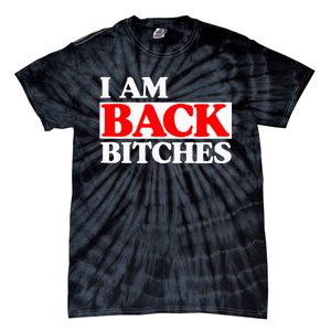 IM Back Bitches Bollywood Funny Memes Tie-Dye T-Shirt