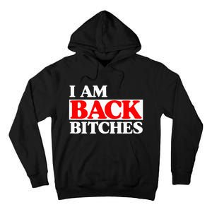 IM Back Bitches Bollywood Funny Memes Tall Hoodie