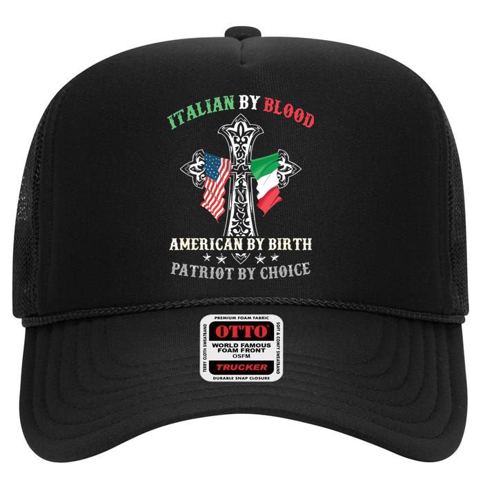 Italian By Blood American By Birth Patriot By Choice Cool High Crown Mesh Back Trucker Hat