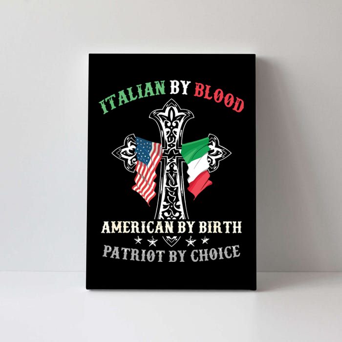 Italian By Blood American By Birth Patriot By Choice Cool Canvas