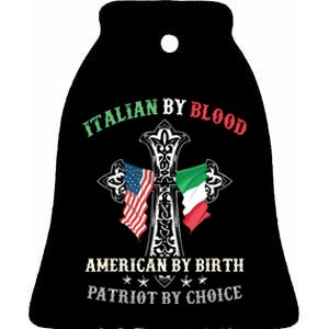 Italian By Blood American By Birth Patriot By Choice Cool Ceramic Bell Ornament