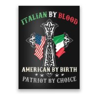 Italian By Blood American By Birth Patriot By Choice Cool Poster