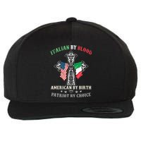 Italian By Blood American By Birth Patriot By Choice Cool Wool Snapback Cap