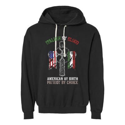 Italian By Blood American By Birth Patriot By Choice Garment-Dyed Fleece Hoodie