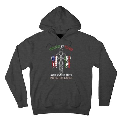 Italian By Blood American By Birth Patriot By Choice Hoodie