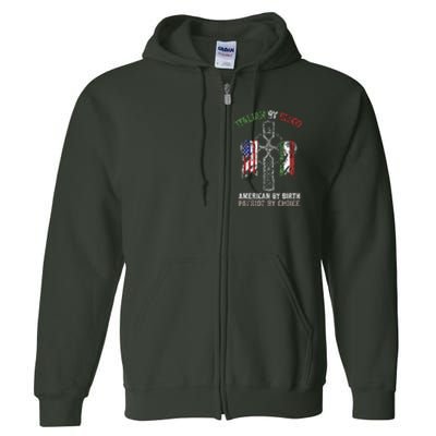 Italian By Blood American By Birth Patriot By Choice Full Zip Hoodie