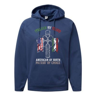 Italian By Blood American By Birth Patriot By Choice Performance Fleece Hoodie