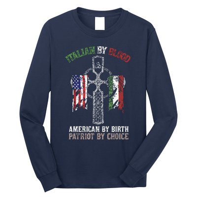 Italian By Blood American By Birth Patriot By Choice Long Sleeve Shirt