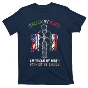 Italian By Blood American By Birth Patriot By Choice T-Shirt