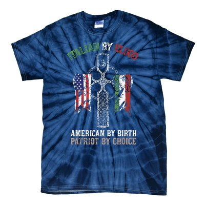 Italian By Blood American By Birth Patriot By Choice Tie-Dye T-Shirt