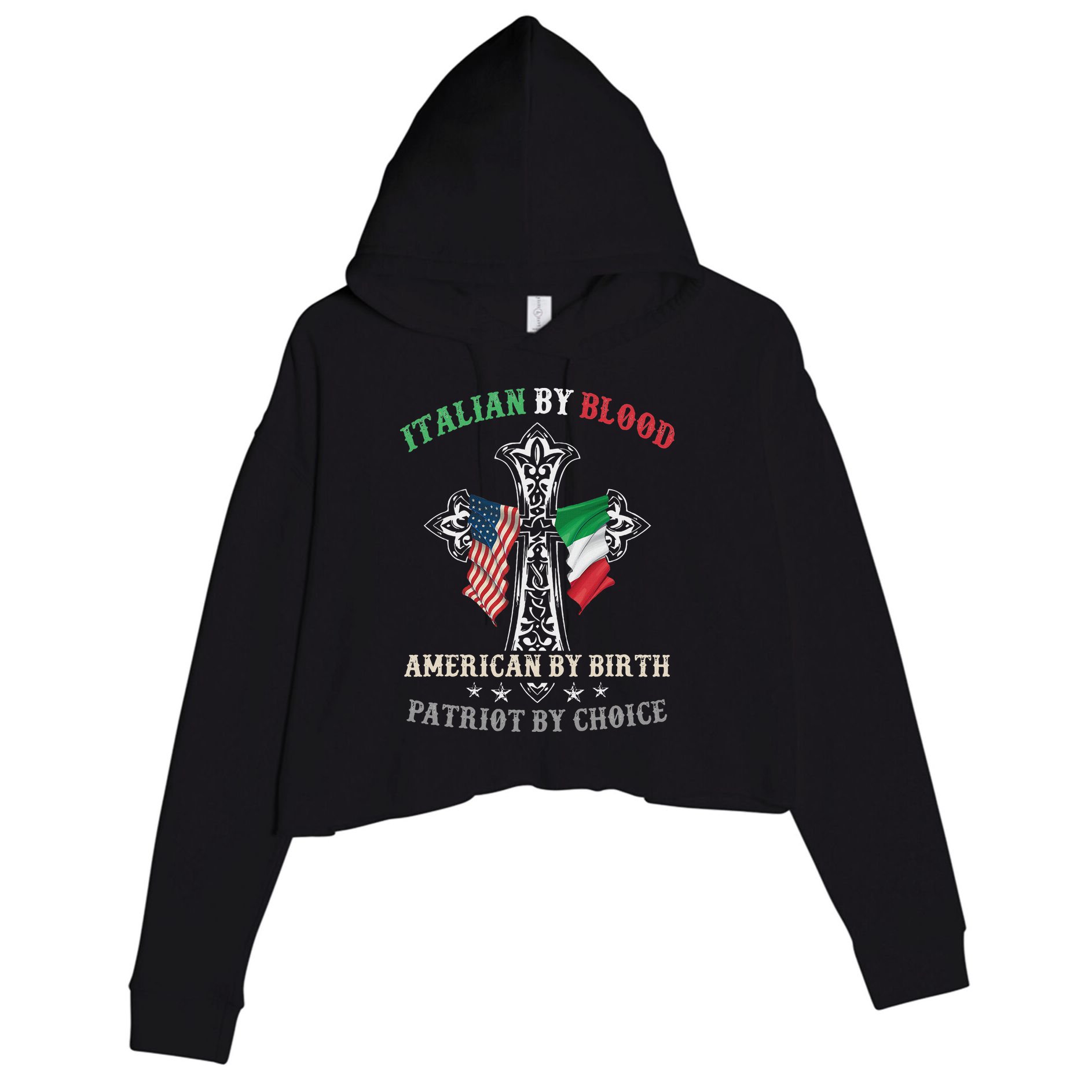 Italian By Blood American By Birth Patriot By Choice Cool Crop Fleece Hoodie