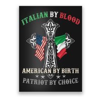 Italian By Blood American By Birth Patriot By Choice Cool Poster